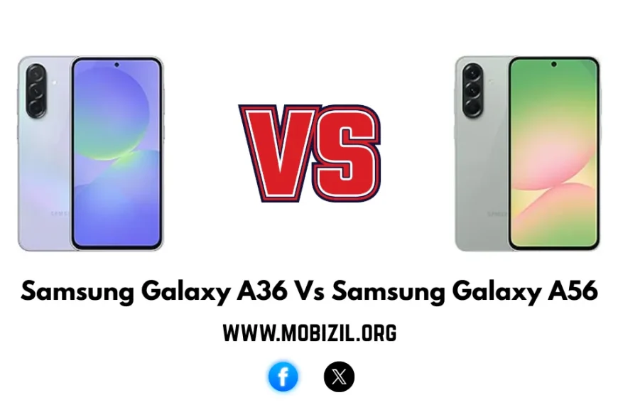 Samsung Galaxy A36 Vs Samsung Galaxy A56
