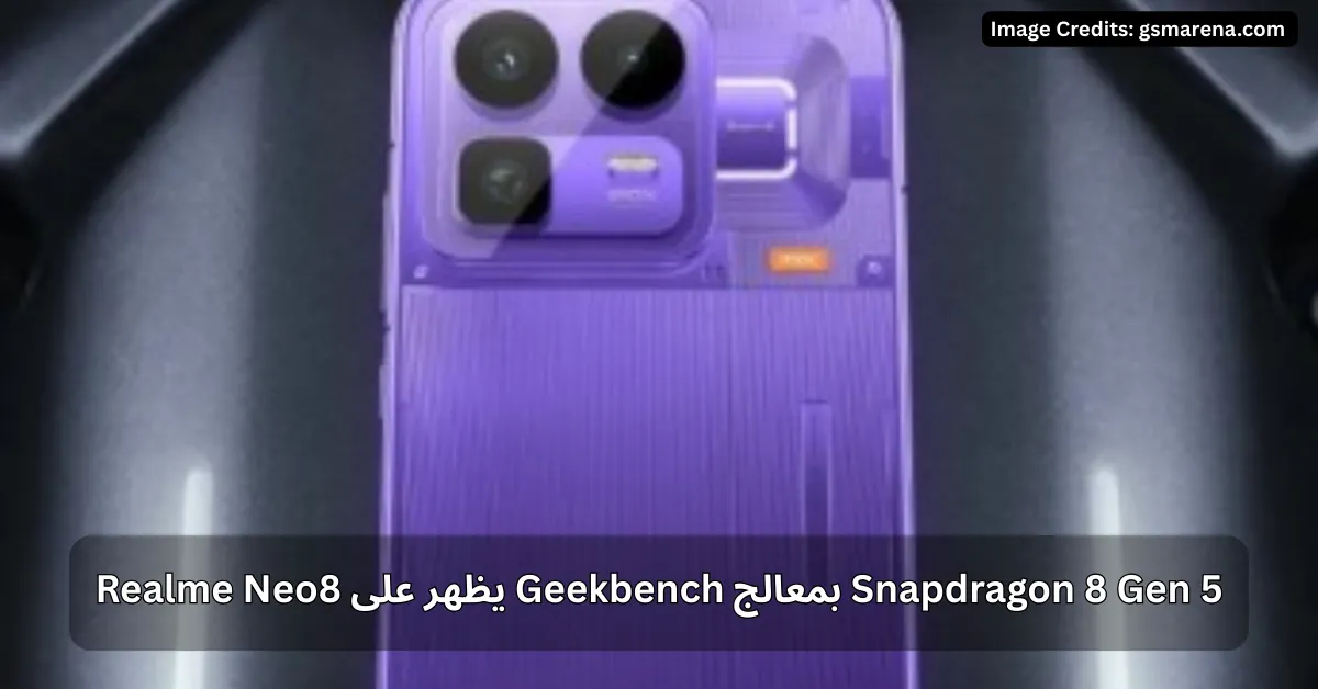 Realme Neo8 يظهر على Geekbench بمعالج Snapdragon 8 Gen 5